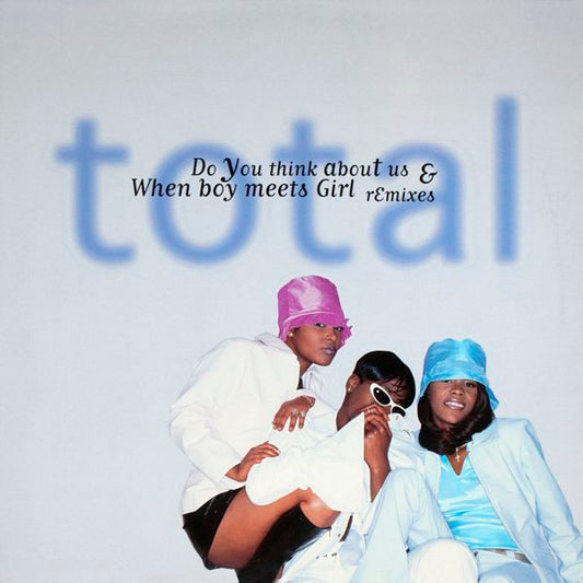 Total – Do You Think About Us & When Boy Meets Girl (Remixes) – edition reference image