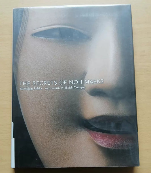 The Secrets of Noh Masks – Michishige Udaka Photography Book — main view