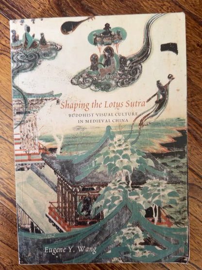 Shaping the Lotus Sutra – Buddhist Visual Culture in Medieval China – actual product photo 1