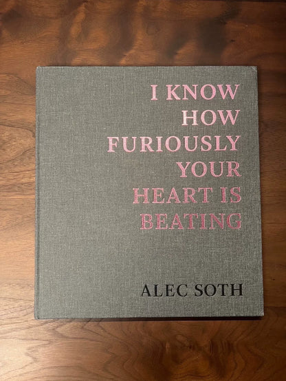 Alec Soth – I Know How Furiously Your Heart Is Beating – Photography Book — main view