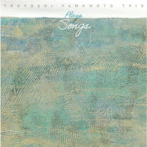 Tsuyoshi Yamamoto Trio – PLAYS SONGS [CD]