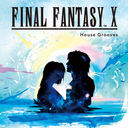 FINAL FANTASY X - House Grooves Game Music