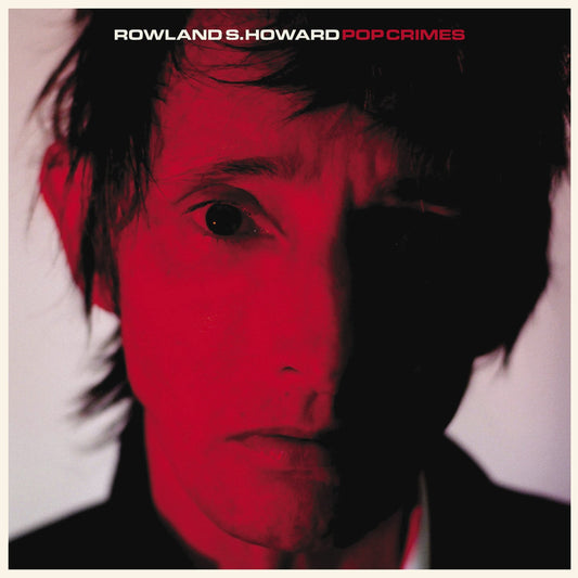 Rowland S. Howard – Pop Crimes – Vinyl (LP)